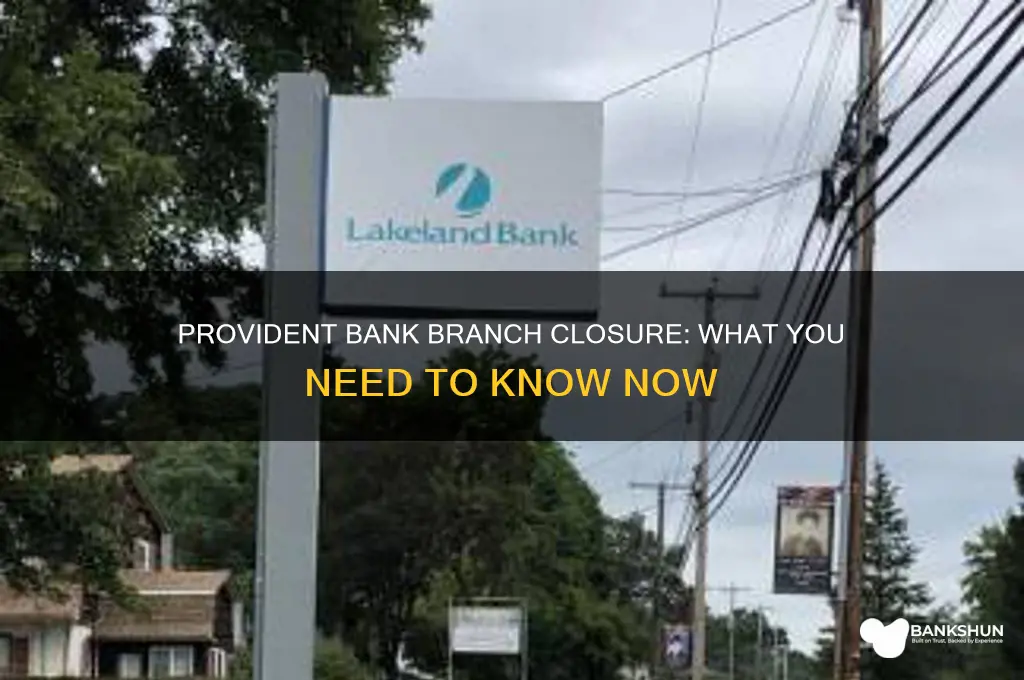 is provident bank closing their branch office