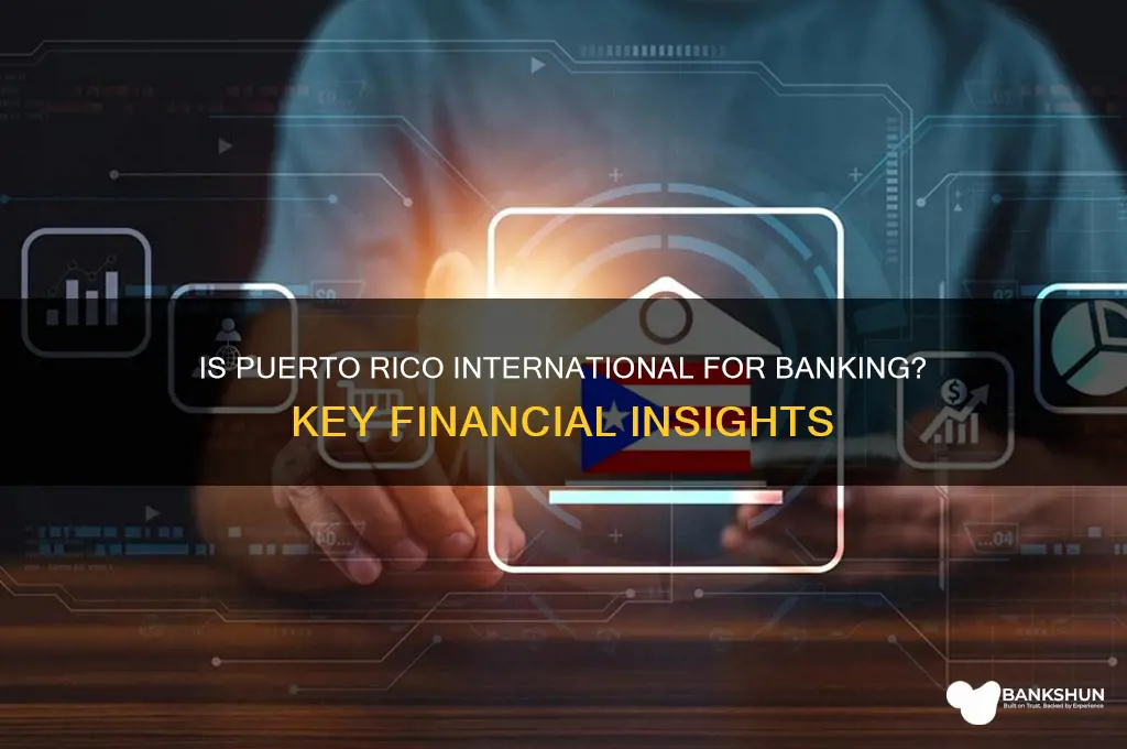 is puerto rico considered international for banking