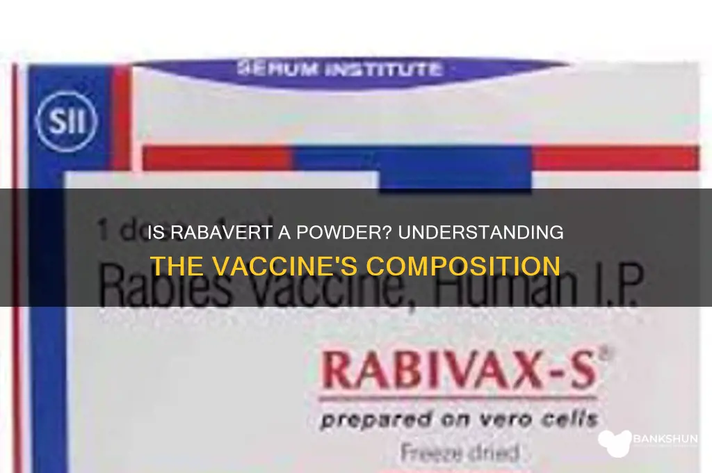 is rabavert a powder in the vaccine