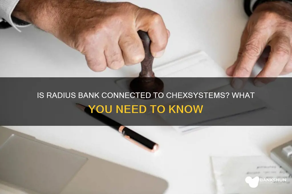 is radius bank connected with chex system