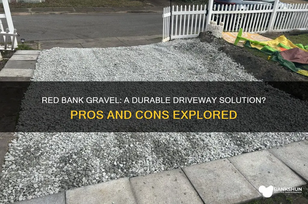 is red bank gravel good for driveways
