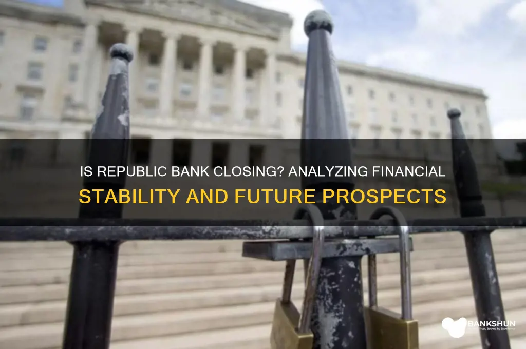 is republic bank going out of business