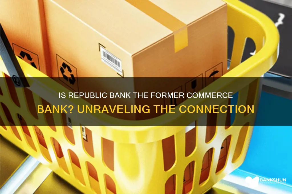 is republic bank the old commerce bank