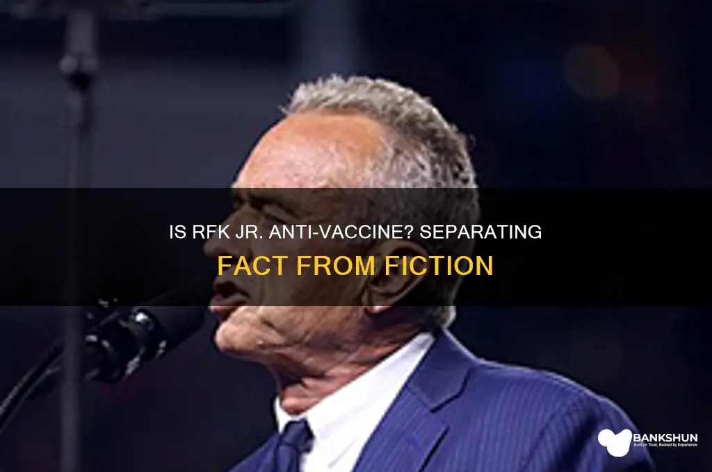 is rfk jr opposed to all vaccines