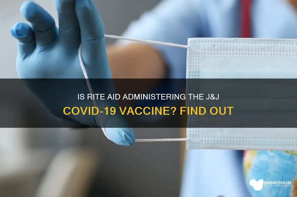 is rite aid giving j&j vaccine