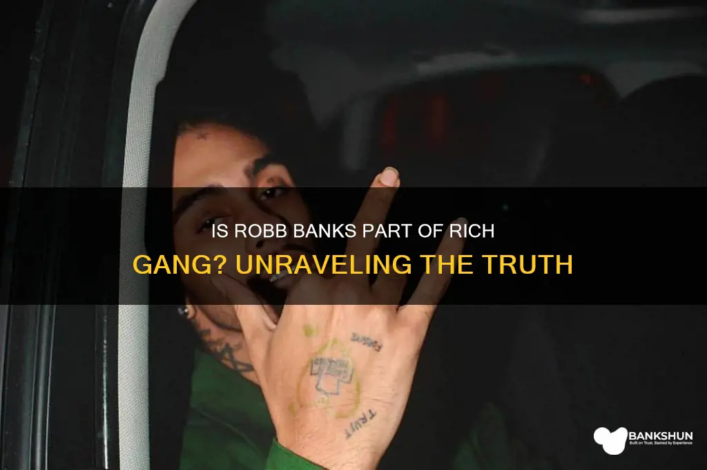 is robb banks apart of rich gang