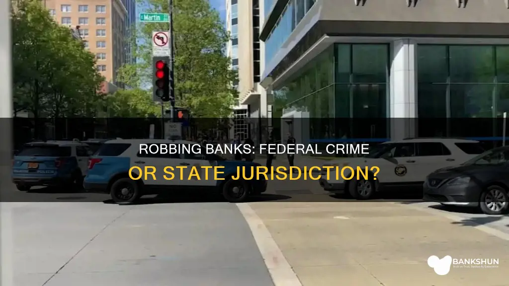 is robbing a bank a federal crime