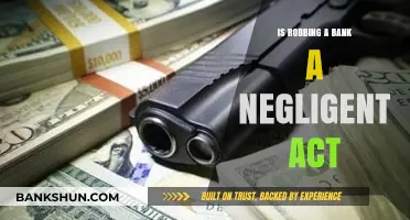 Is Bank Robbery Negligent? Exploring Legal and Ethical Implications