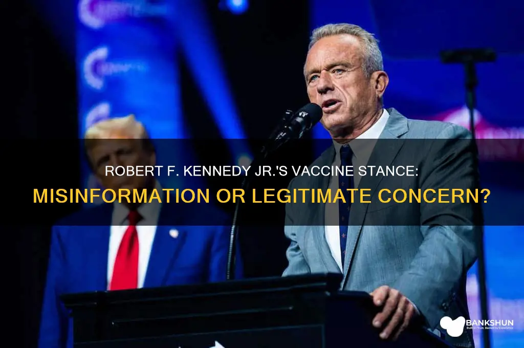 is robert f kennedy against all vaccines