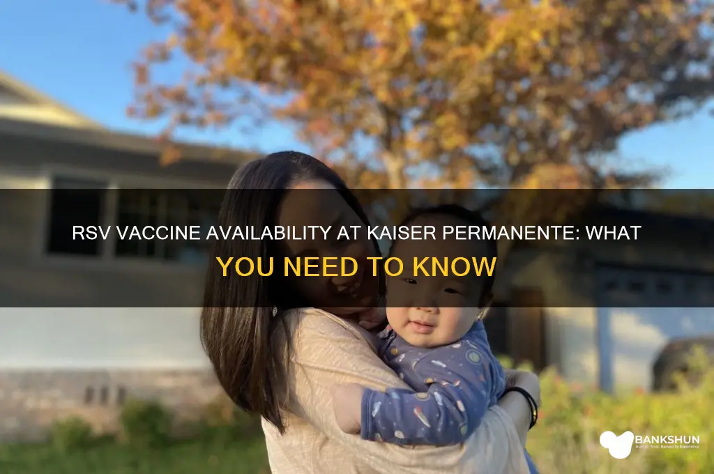 is rsv vaccine available at kaiser permanente
