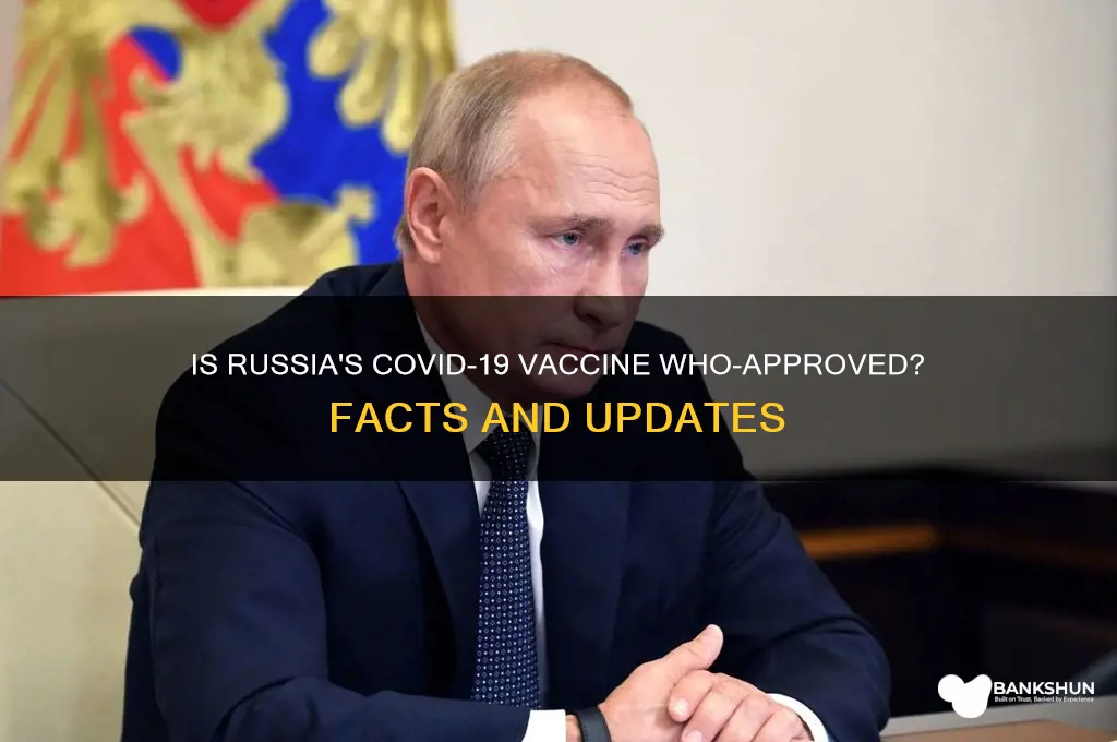 is russia vaccine is approved by who