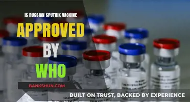 Is Sputnik V WHO-Approved? Understanding Russia's COVID-19 Vaccine Status