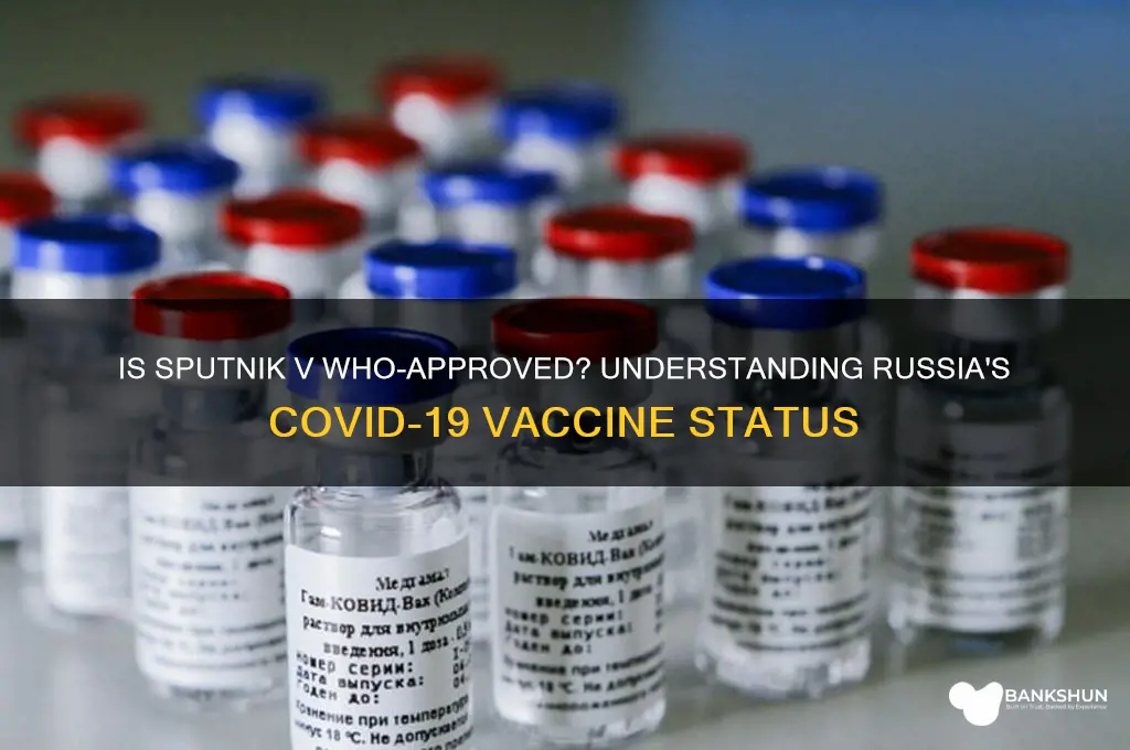 is russian sputnik vaccine approved by who