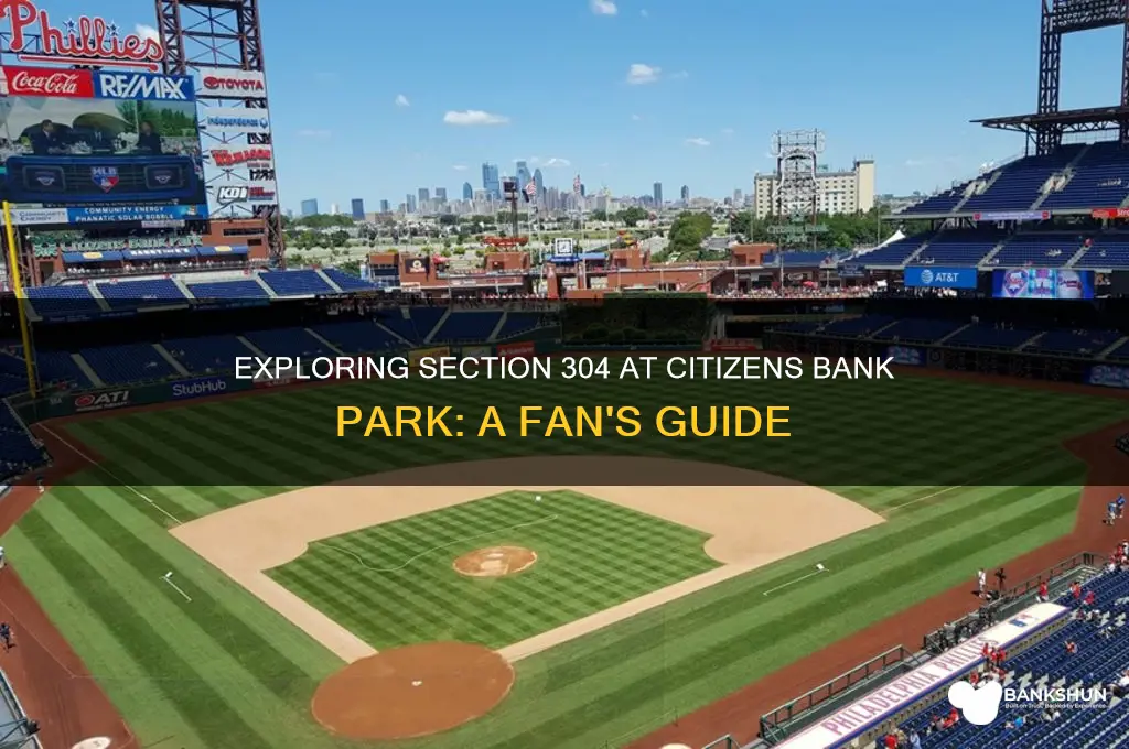 is section 304 at citizens bank park
