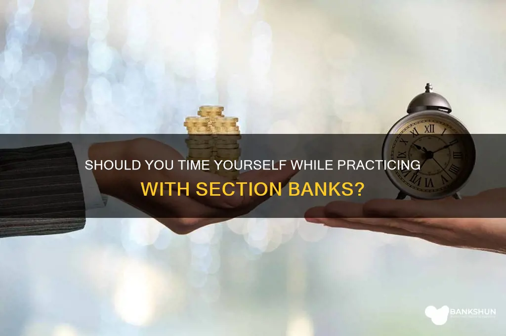 is section bank meant to be timed