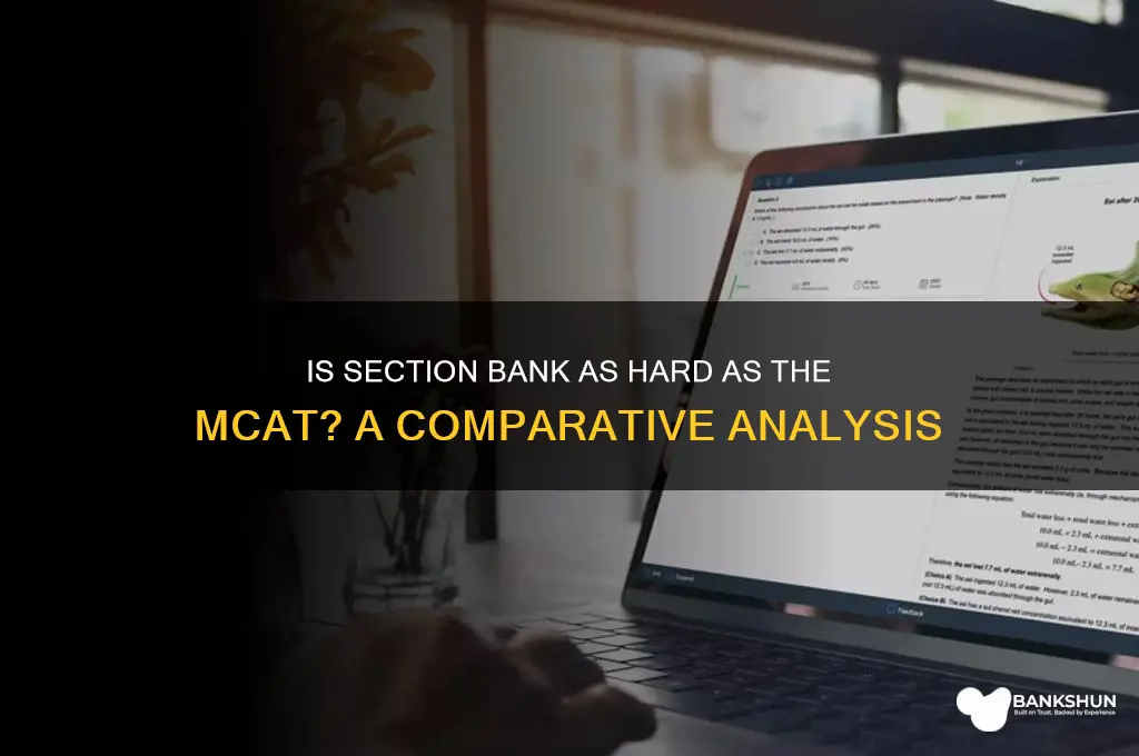 is section bank same difficulty as mcat