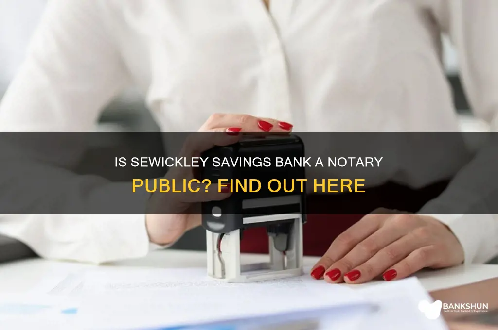 is sewickley savings bank a notary public