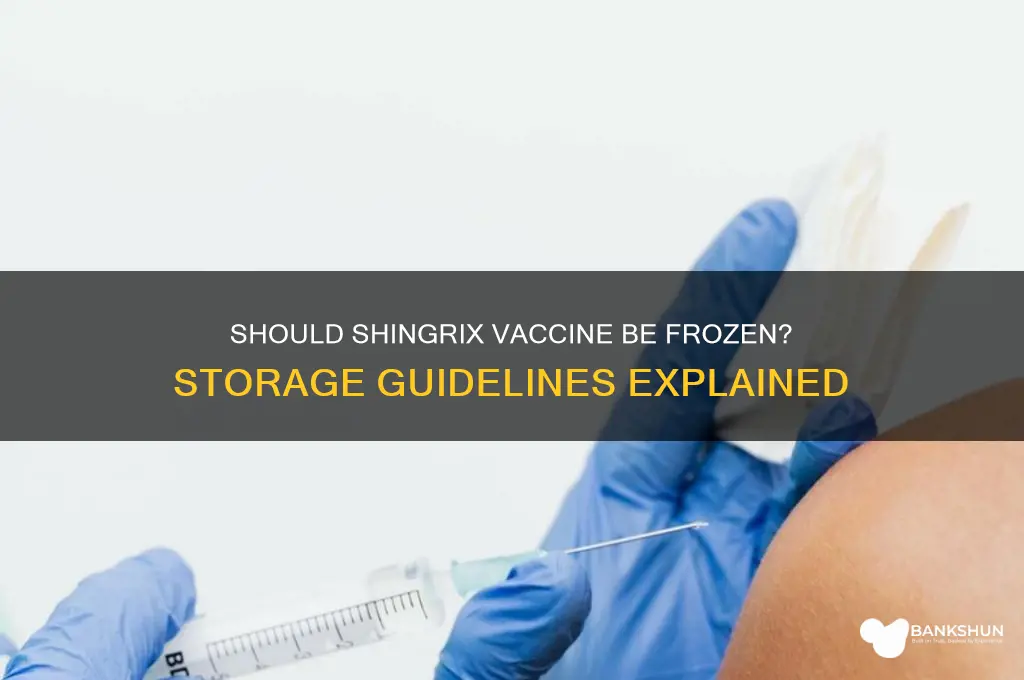 is shingkes vaccine suposed to be frozen
