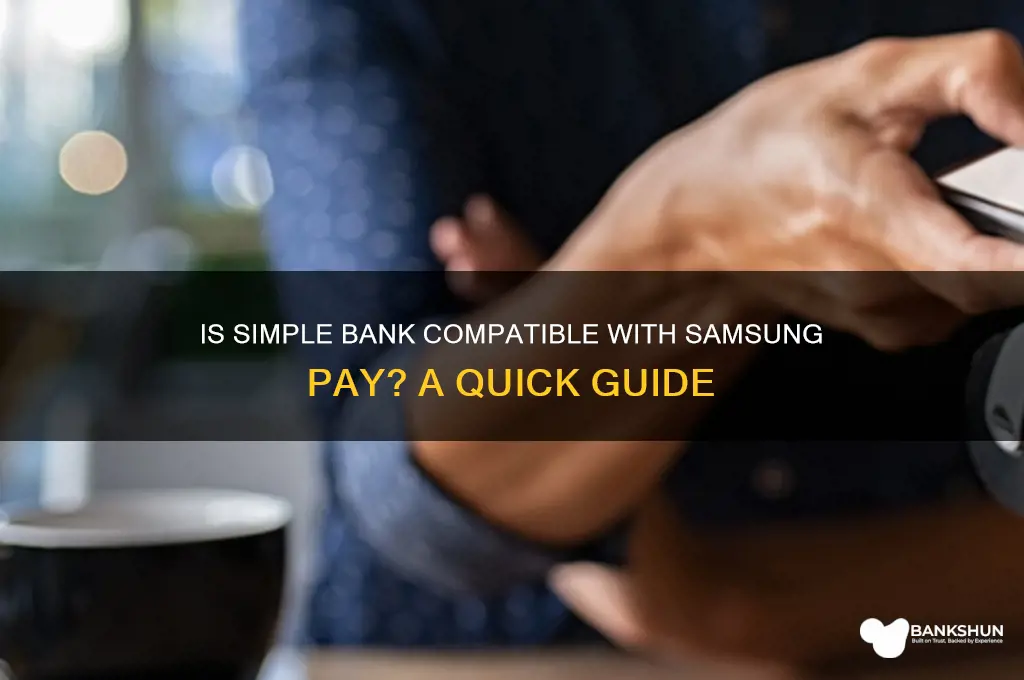 is simple bank accepted on samsung pay