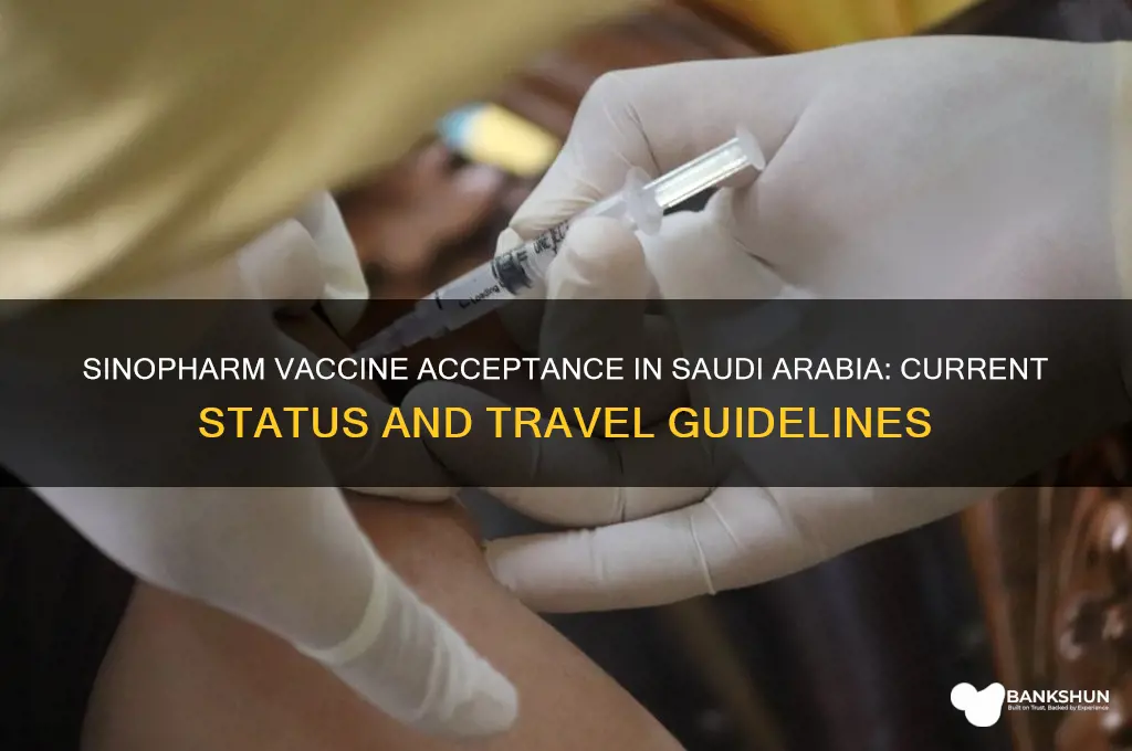 is sinopharm vaccine accepted in saudi arabia