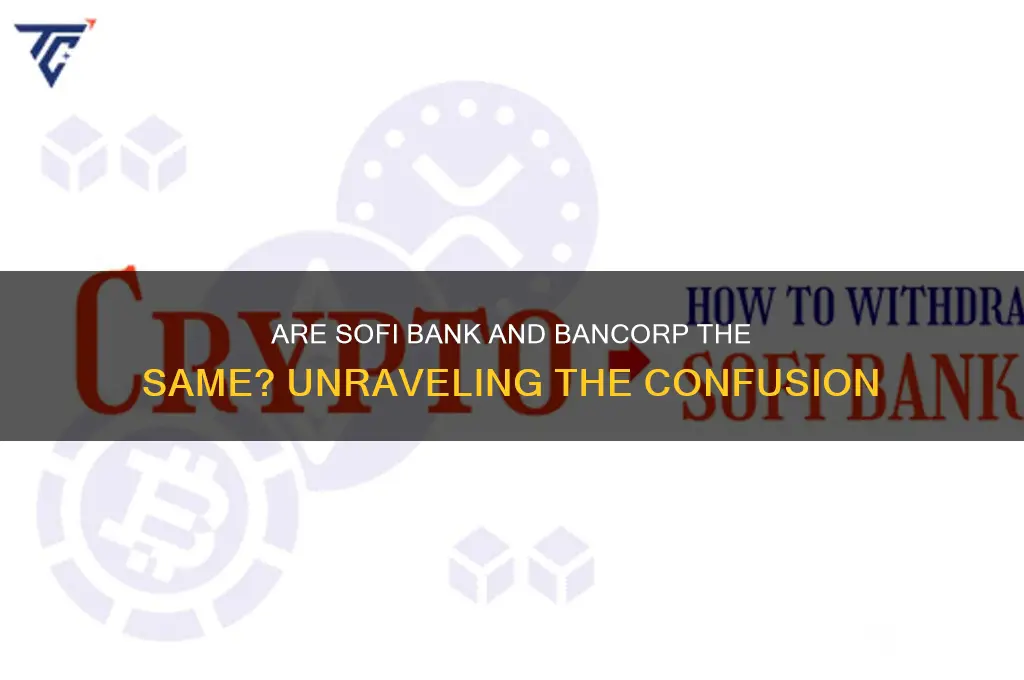 is sofi bank and bancorp the same