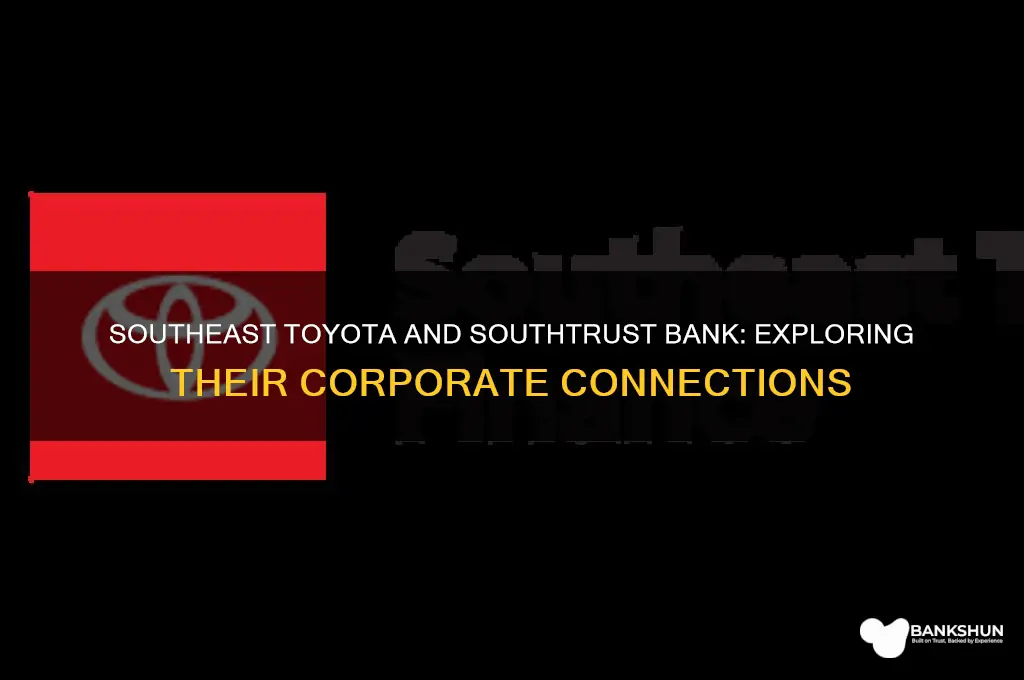is southeast toyota part of southtrust bank