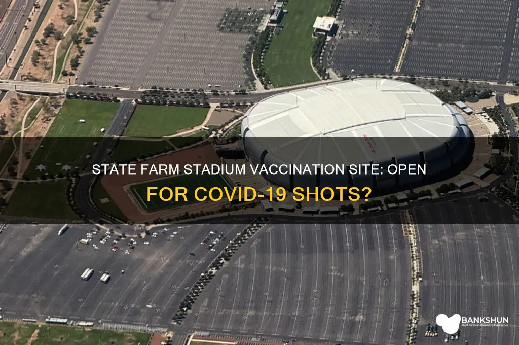 is state farm stadium open for vaccinations
