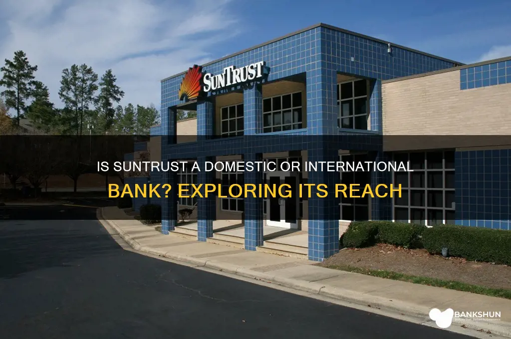 is suntrust a domestic or international bank