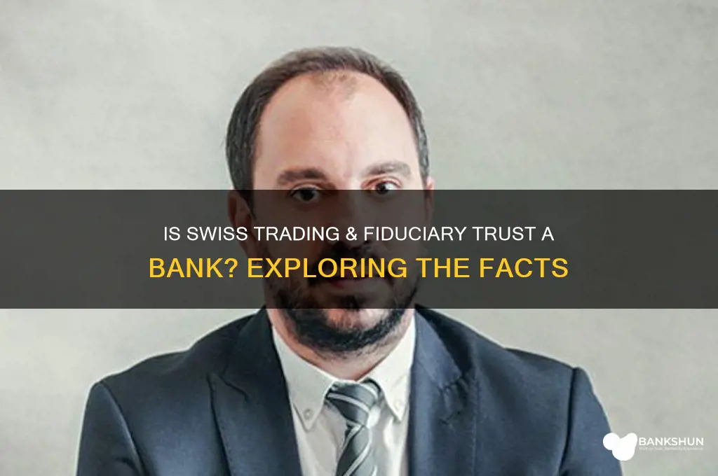 is swiss trading & fiduciary trust a bank