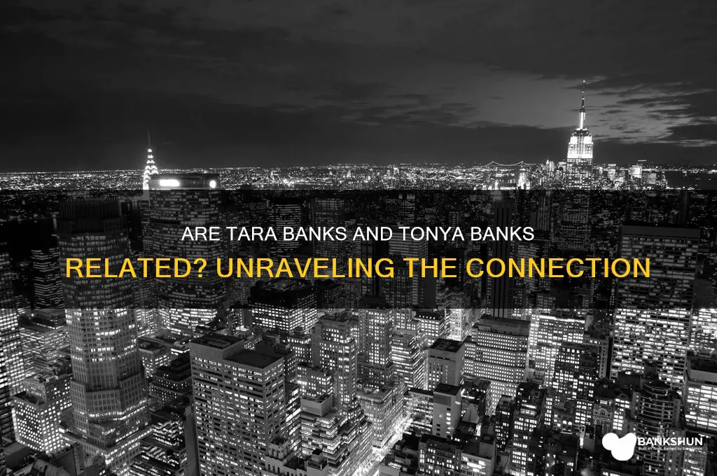 is tara banks related to tonya banks