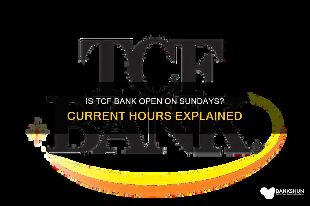 is tcf bank still ope on sundays