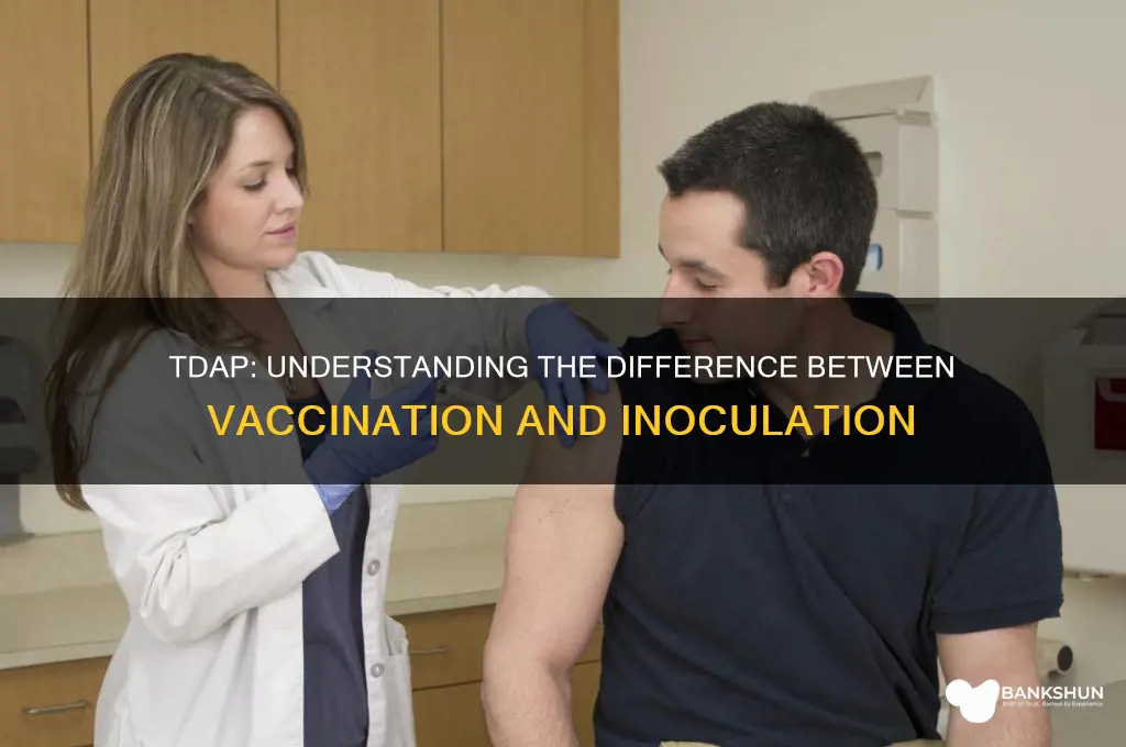 is tdap a vaccination or an inoculation