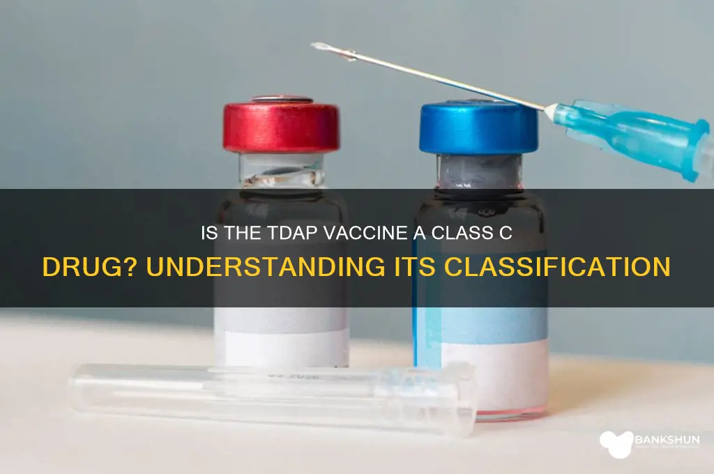 is tdap vaccine a class c drug