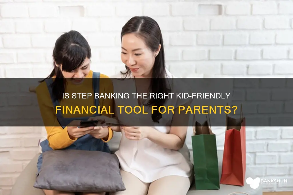 is that step banking for kid friendly