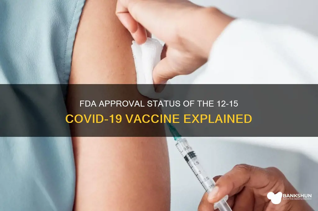 is the 12-15 vaccine fda approved