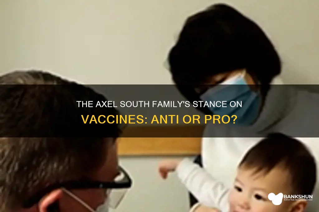 is the axel south family anti vaccine