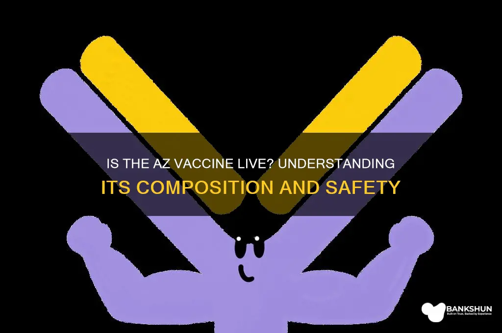 is the az vaccine a live vaccine