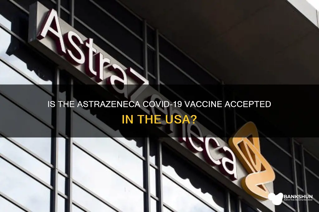 is the az vaccine recognised in usa