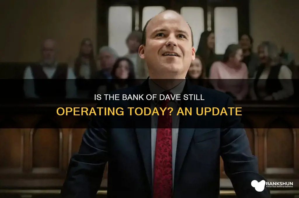 is the bank of dave still going