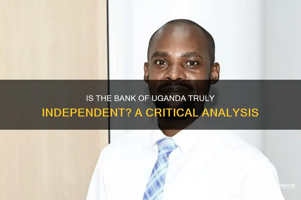 is the bank of uganda an independent