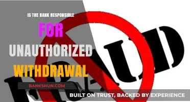Unauthorized Withdrawals: Is Your Bank Liable for Lost Funds?