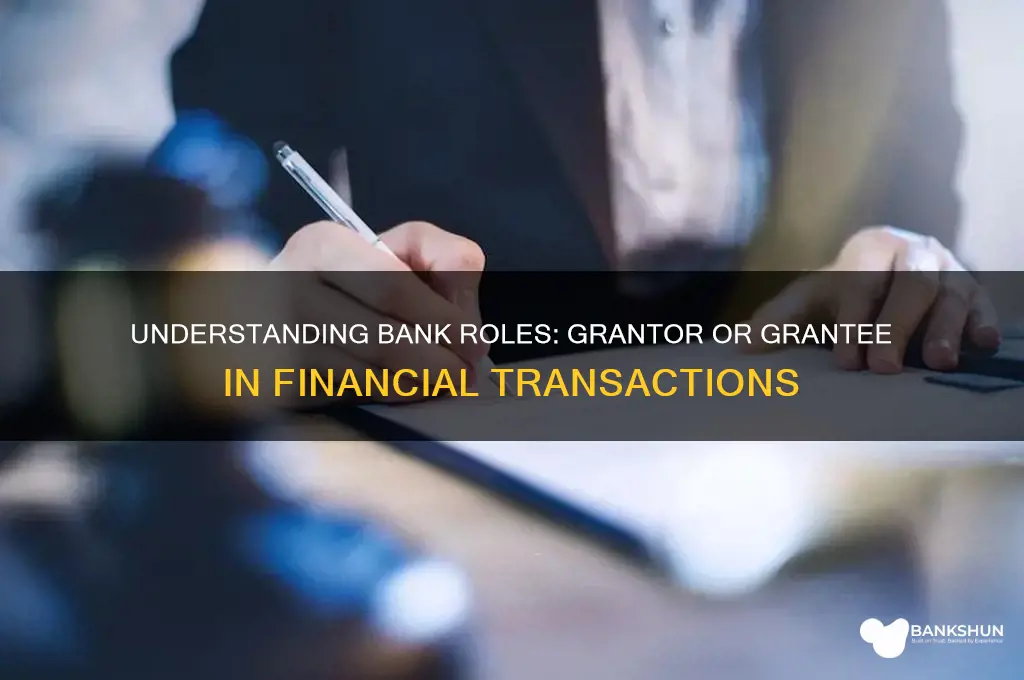 is the bank the grantor or grantee