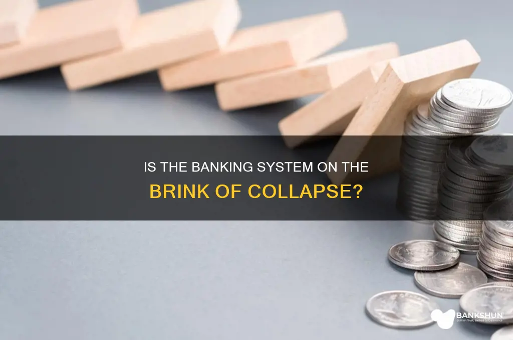 is the banking system going to fail