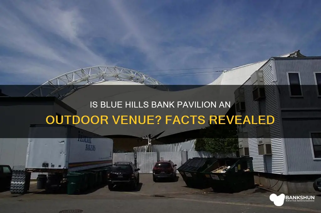 is the blue hills bank pavilion outside