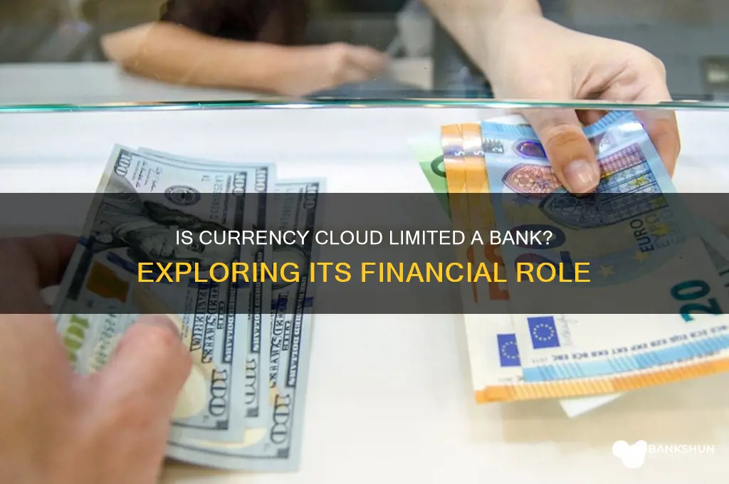 is the currency cloud limited a bank