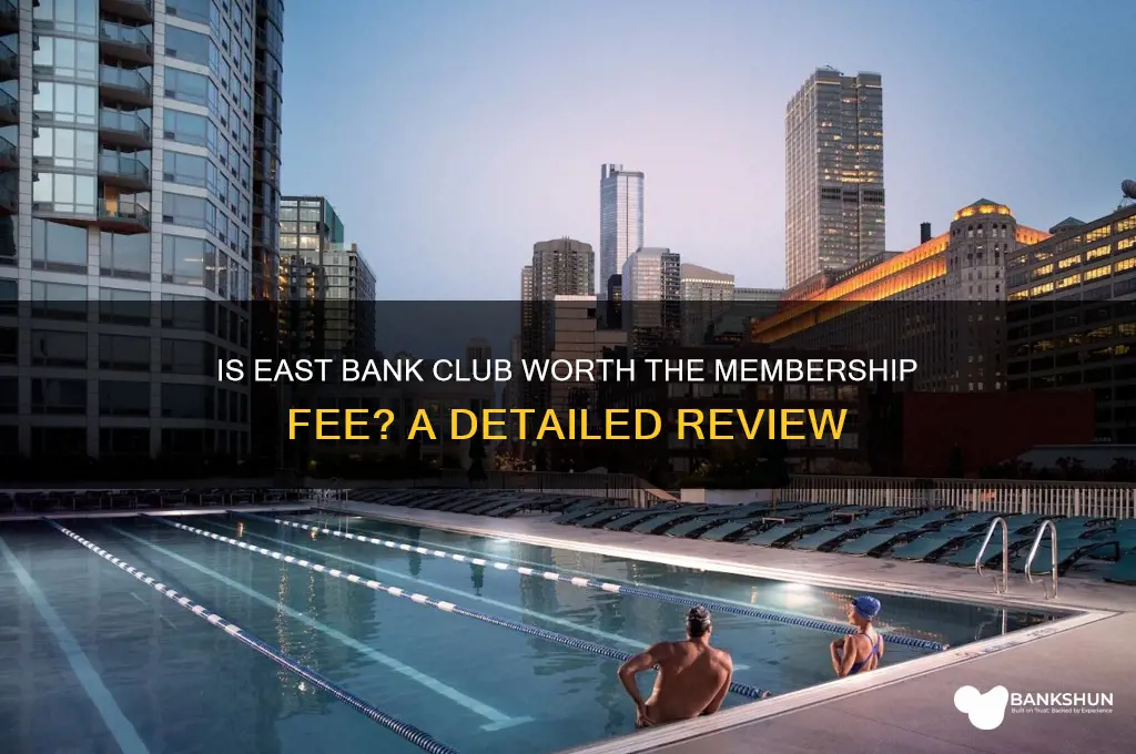 is the east bank club worth it