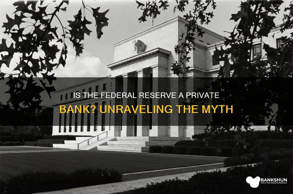 is the fed reserve a private bank