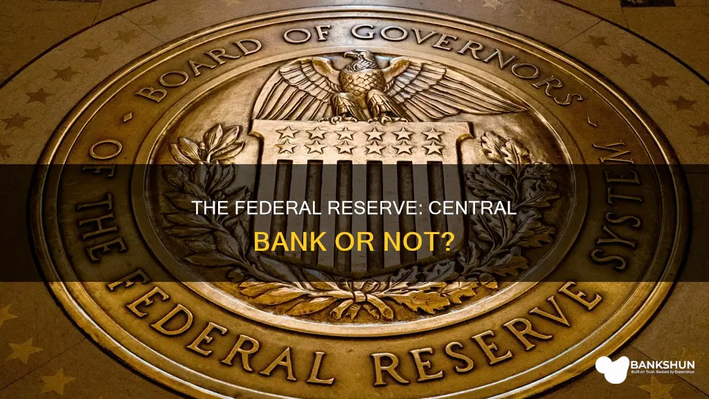 is the federal reserve a central bank