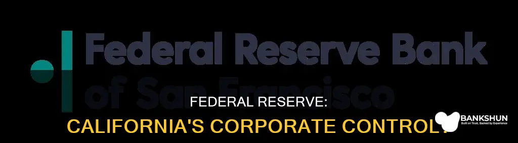 is the federal reserve incorporated in california