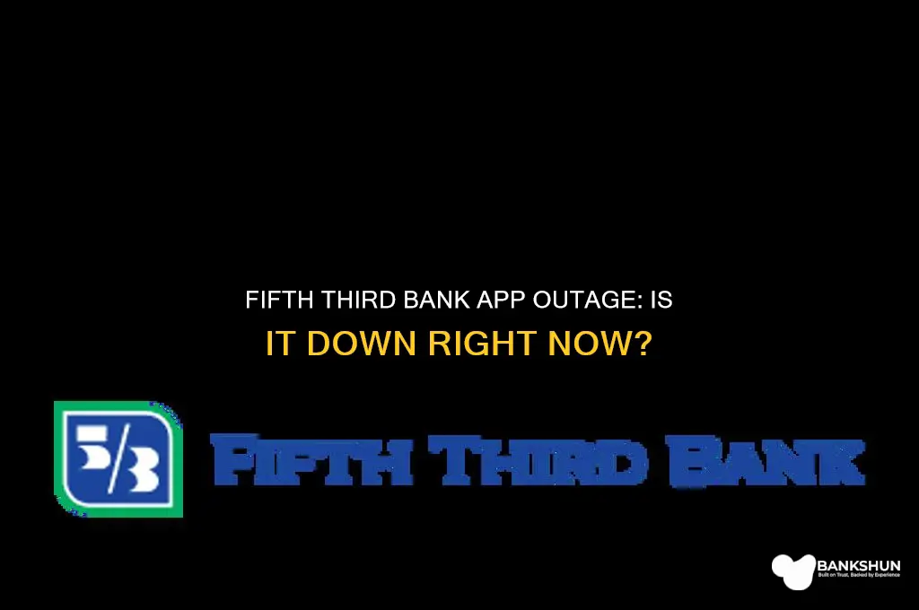 is the fifth third bank app down